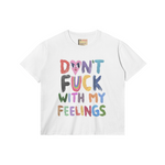 Don’t f**k with my feelings (womens)