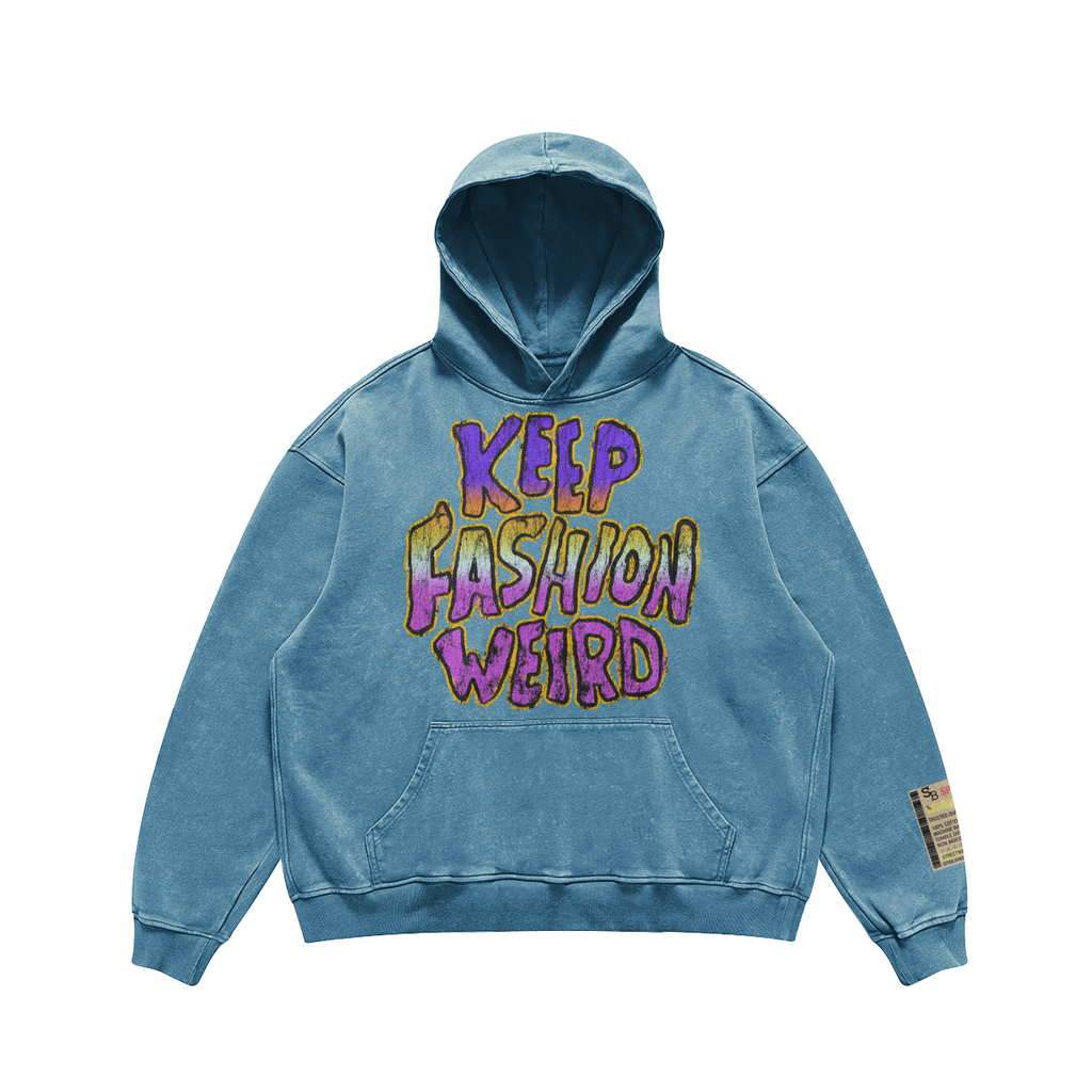 KEEP FASHION WEIRD HOODIE